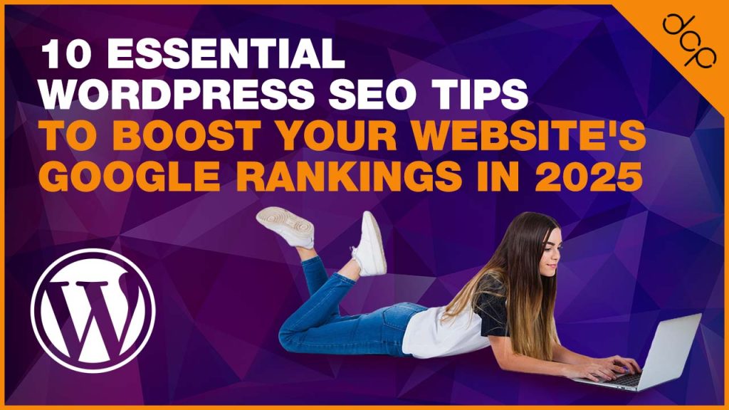 10 Essential WordPress SEO Tips to Boost Your Website's Google Rankings in 2025