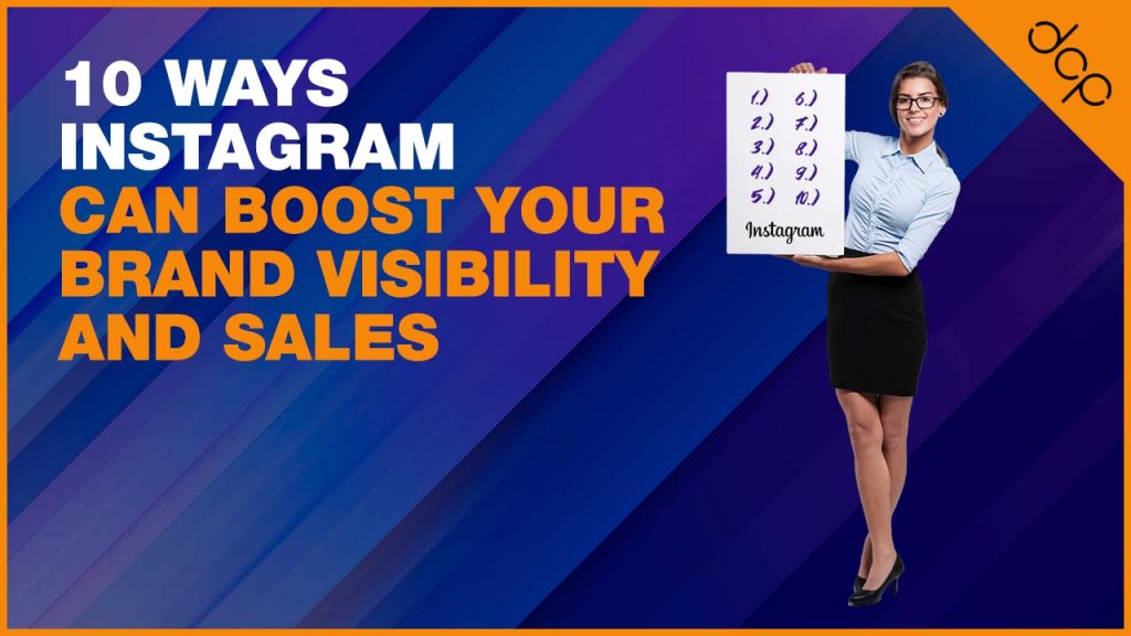 10 Ways Instagram Can Boost Your Brand Visibility and Sales