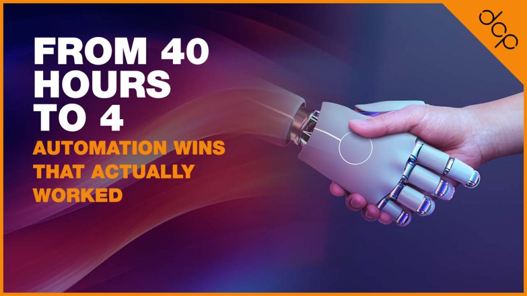 Automation Wins That Actually Worked