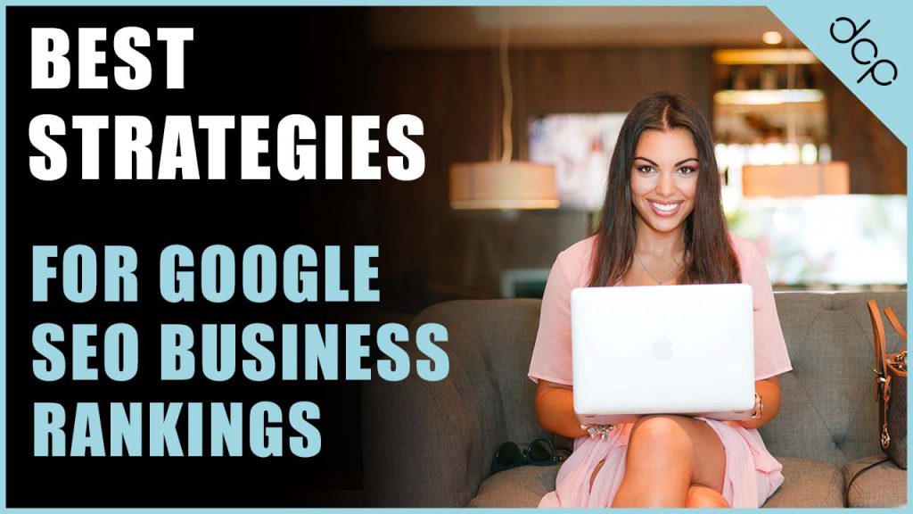 Best strategies for Google SEO rankings and business promotions