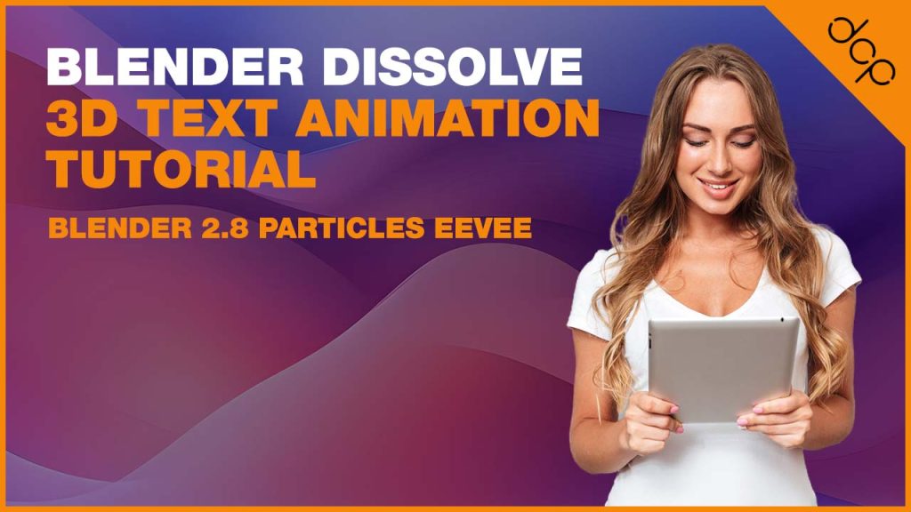 Blender Dissolve 3D Text Animation Tutorial – Blender 2.8 Particles Eevee