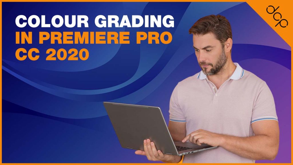 Colour Grading in Premiere Pro CC 2020