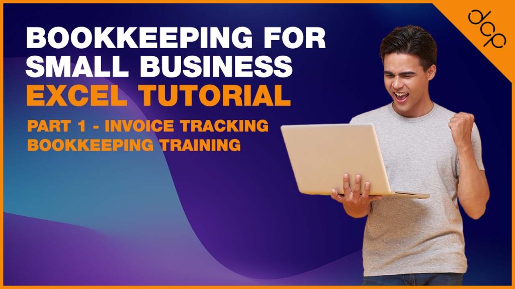 Bookkeeping for Small Business – Excel Tutorial – Part 1 – Invoice Tracking – Bookkeeping Training