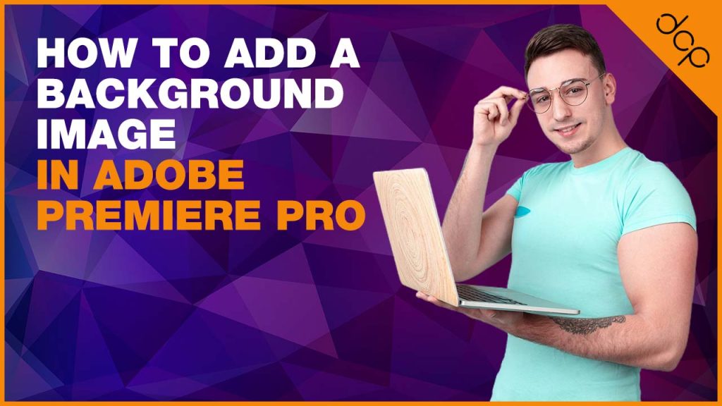 How to add a background image in Adobe Premiere Pro