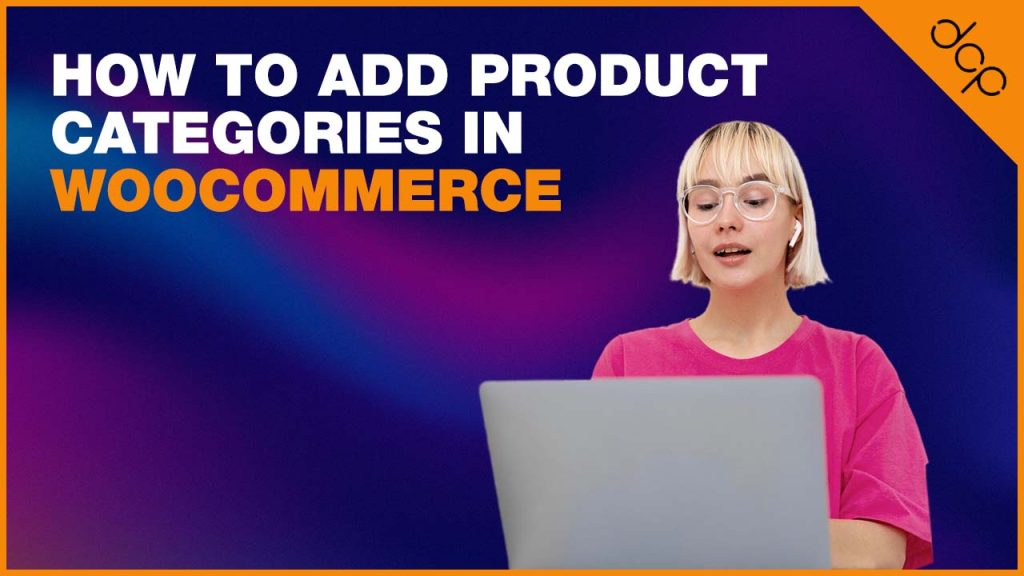 How to add product categories in WooCommerce