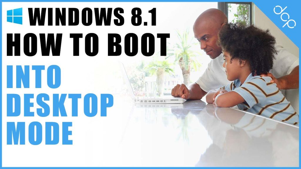How to boot windows 8.1 into desktop mode tutorial