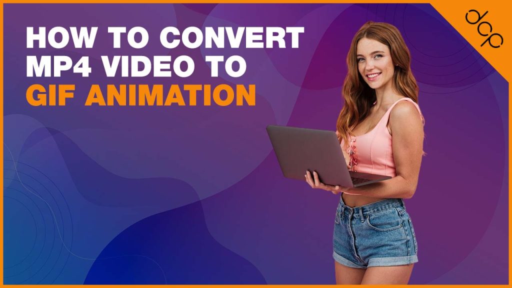 How to convert MP4 Video to Gif Animation