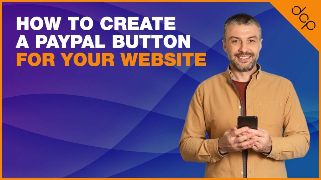 How to Create a PayPal Button for Your Website