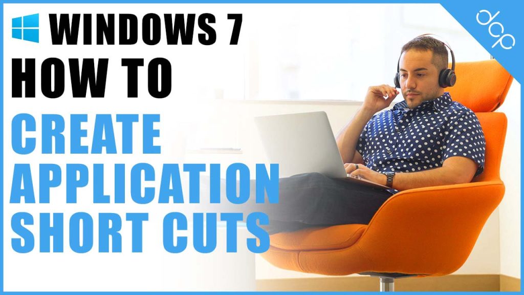 How to create application short cuts on Windows 7