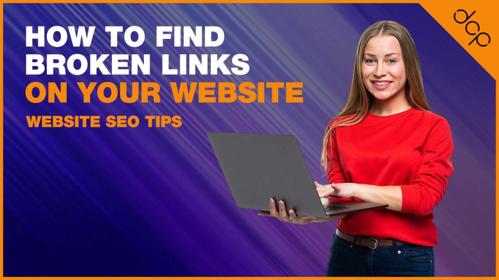 How to find broken links on your website | Website SEO tips