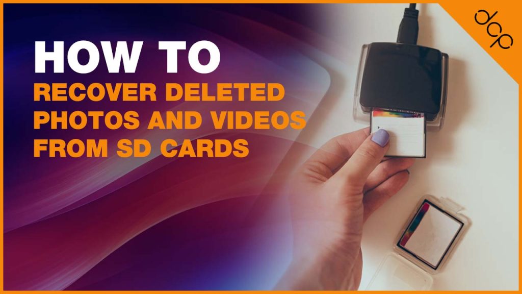 How to Recover Deleted Photos and Videos from SD Cards