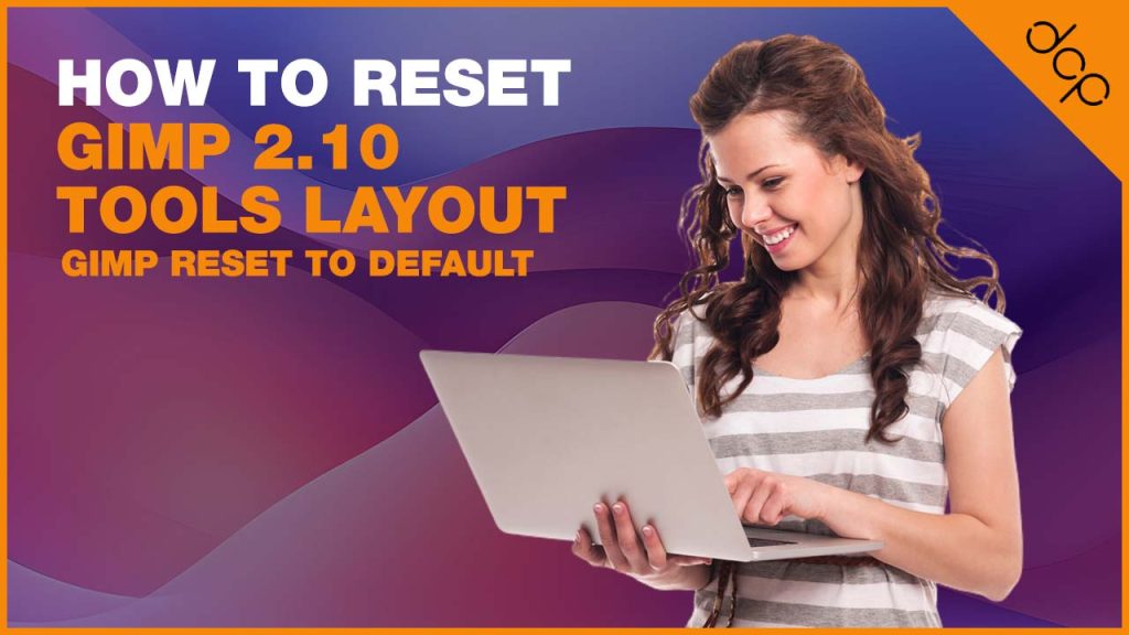 How to reset GIMP 2.10 tools layout | GIMP reset to default