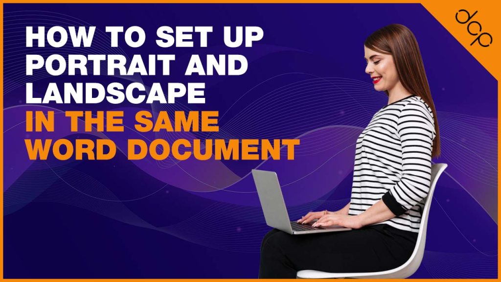 How to set up Portrait and Landscape in the Same Word Document
