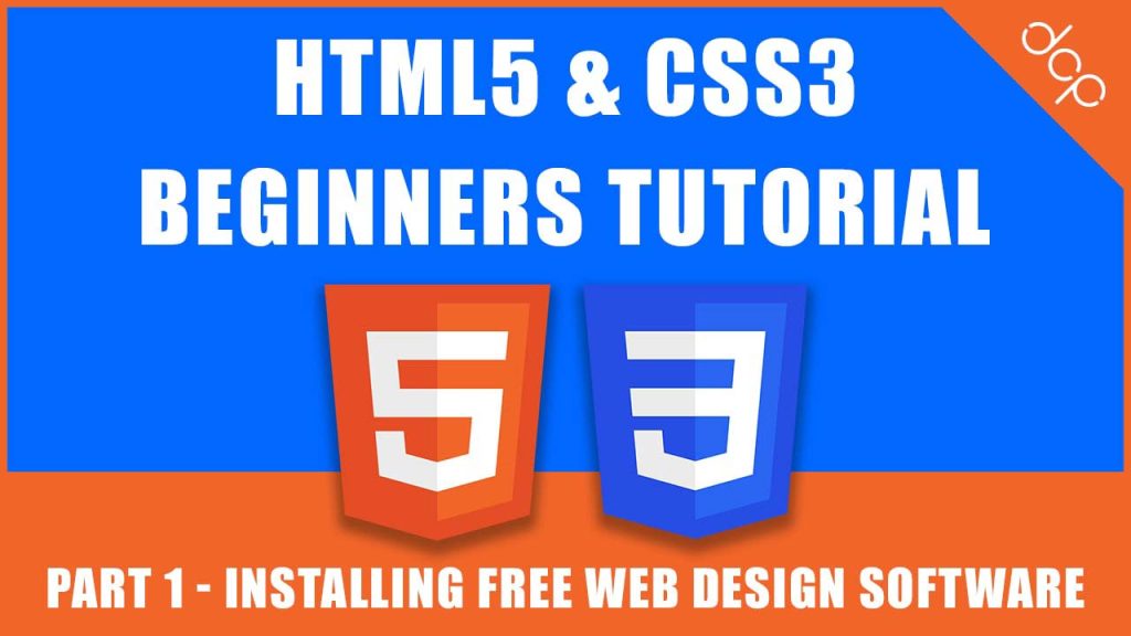 HTML5 & CSS3 - Beginners Tutorial - Part 1 - Installing Free Web Design software