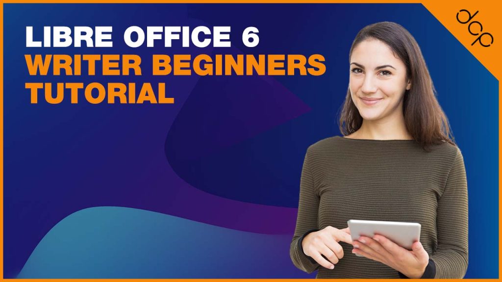 Libre Office 6 Writer Beginners Tutorial