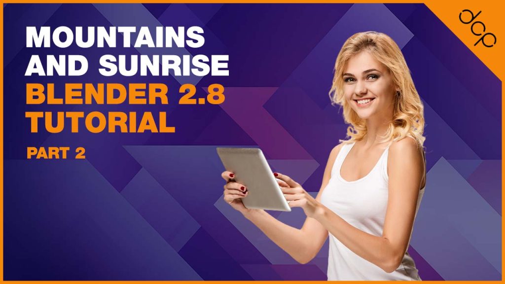 Mountains and Sunrise Blender 2.8 Tutorial – Part 2