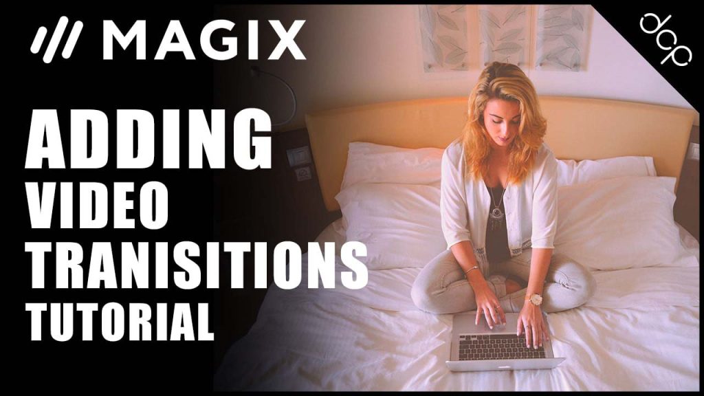 Part 5 - Magix Movie Edit Pro Plus Beginners Tutorial | Adding transitions