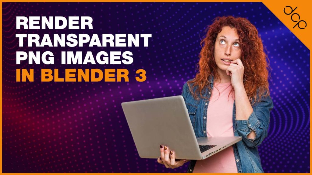 Render Transparent PNG images in Blender 3