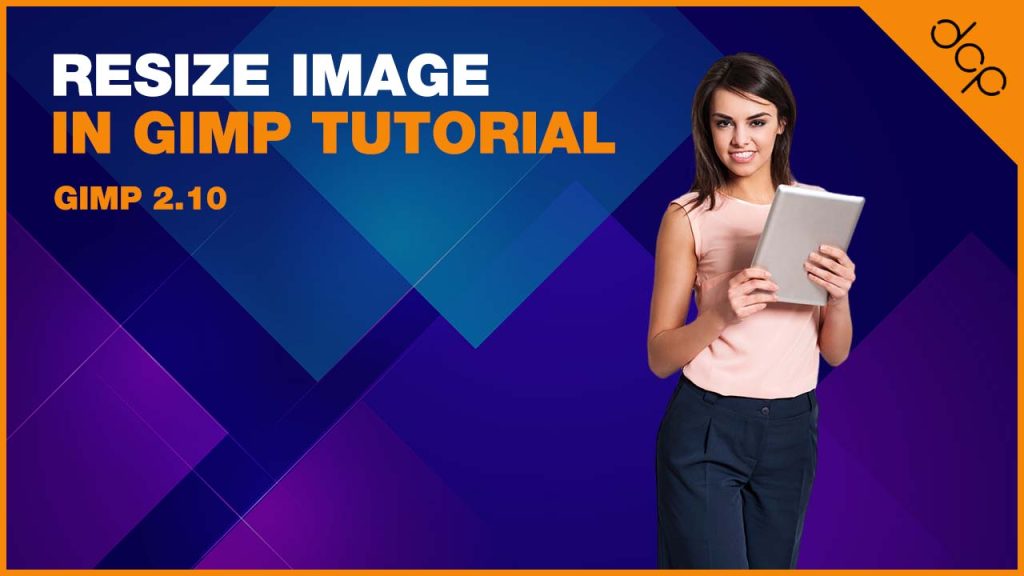 Resize Image in Gimp Tutorial – GIMP 2.10