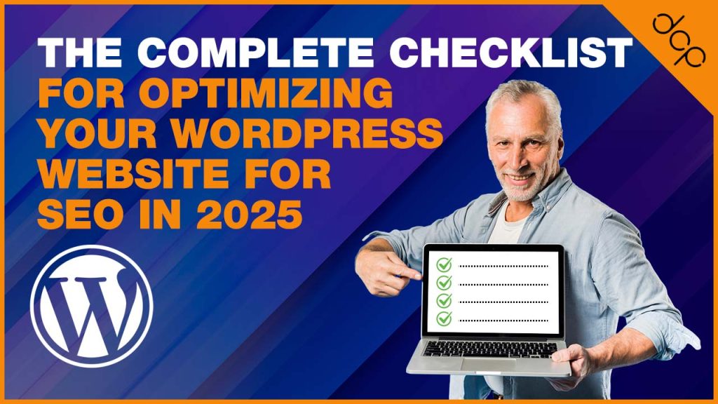 The Complete Checklist for Optimizing Your WordPress Website for SEO in 2025