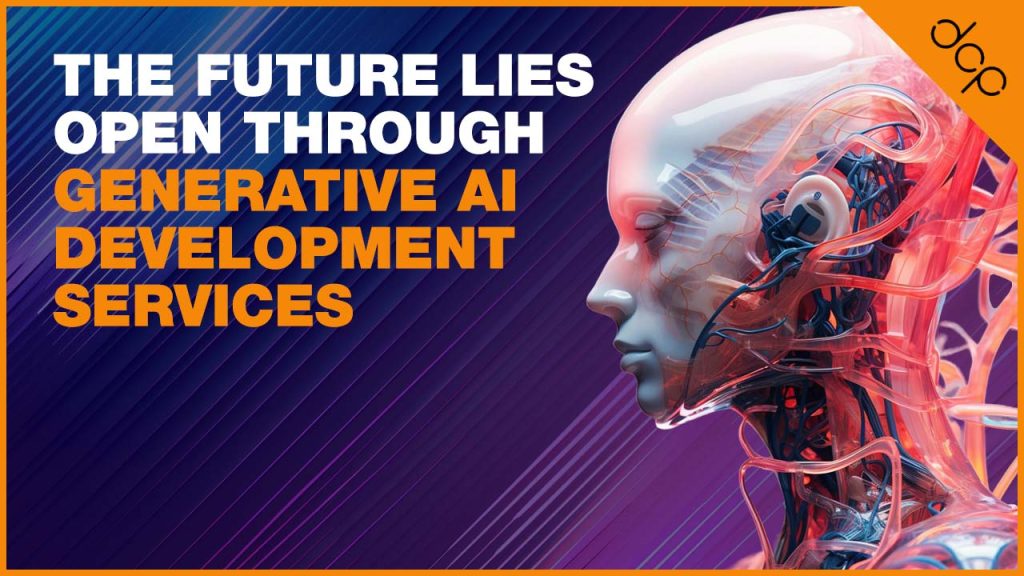 The Future Lies Open Through Generative AI Development Services