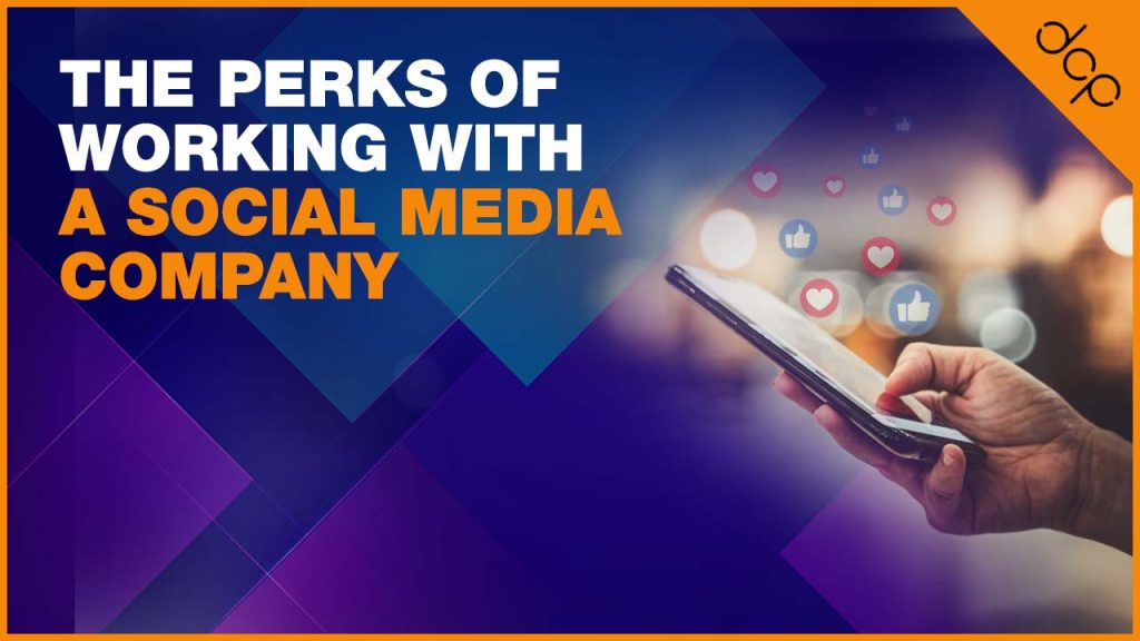 The Perks Of Working With A Social Media Company