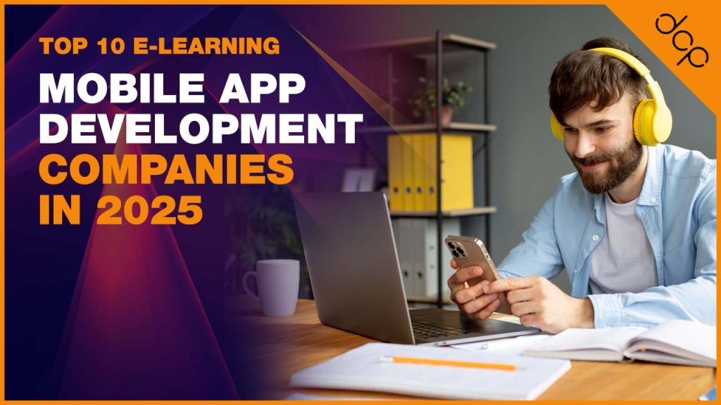 Top 10 E-Learning Mobile App Development Companies in 2025