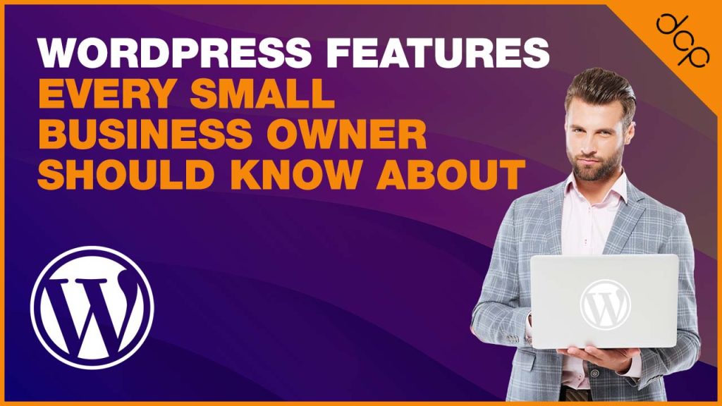 Top 20 WordPress Features Every Small Business Owner Should Know About