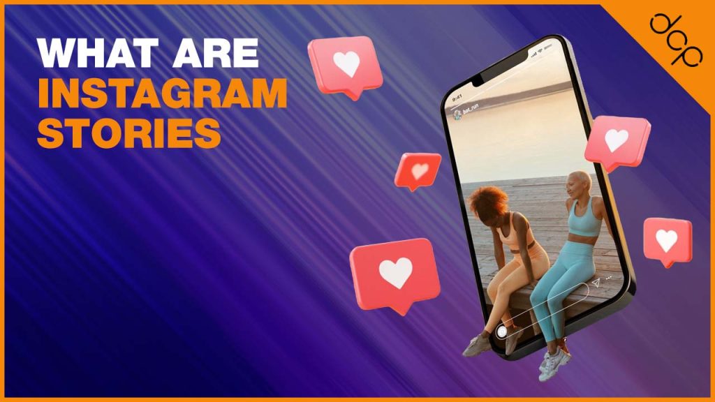 What Are Instagram Stories