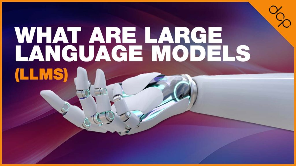 What are large language models (LLMs)